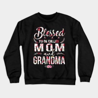 Blessed To Be Called Mom And Grandma Floral Crewneck Sweatshirt